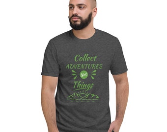 Collect Adventures Not Things Unisex T-Shirt