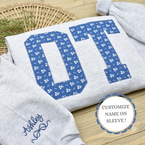 Custom Occupational Therapy Sweatshirt, Occupational Therapist Embroidered Crewneck, OT Gift for Therapist, Personalized Sweatshirt for OT