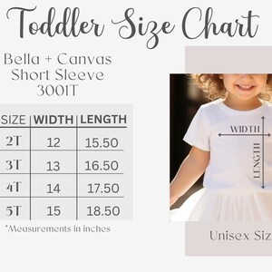 May include: A size chart for toddler short sleeve shirts, showing width and length measurements in inches for sizes 2T, 3T, 4T, and 5T. The chart is labeled "Bella + Canvas Short Sleeve 3001T" and "Unisex Sizing".