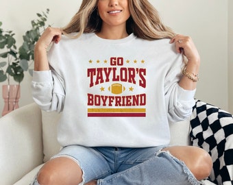 Go Taylors Boyfriend Shirt Or Sweatshirt, Go Tays Boyfriend