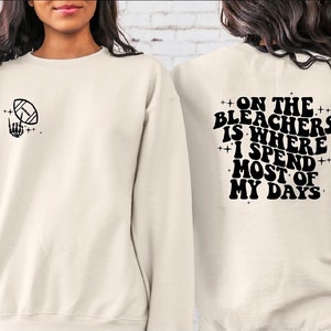 On The Bleachers Is Where I Spend Most Of My Days Football Graphic T-Shirt And Sweatshirt, Football Shirt, Football Sweatshirt, Bleachers