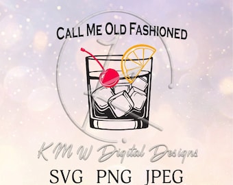 Call Me Old Fashioned Cocktail SVG PNG JPEG
