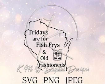 Fridays are for Fish Frys and Old Fashioneds SVG PNG JPEG