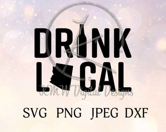 Drink Local Arizona SVG PNG JPEG Dxf