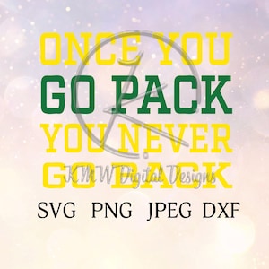Könnte beinhalten: Grüner und gelber Grafiktext mit der Aufschrift "Once you go pack you never go back". Unter dem Text stehen die Wörter "SVG PNG JPEG DXF".