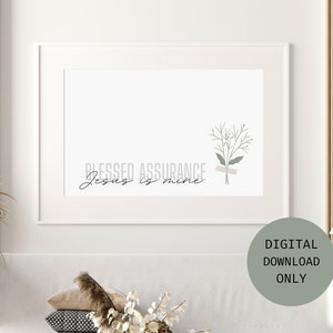 May include: A digital download print with a white background and a floral illustration. The text "Blessed Assurance Jesus is mine" is written in black cursive font.