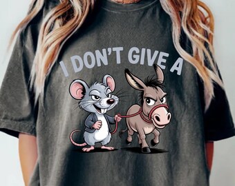 I Don't Give a Rat's Ass Shirt Funny Sarcastic Humor Tee Comfort Colors T-Shirt, Quirky Donkey and Rat Graphic, Trendy Meme Gift Idea shirt