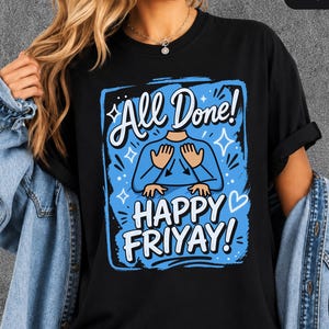 All Done Happy Friyay Shirt, Funny Teacher Weekend Tee, Happy Friday Teacher T-Shirt, All Done Hand Gesture Graphic, Casual Teacher Shirt