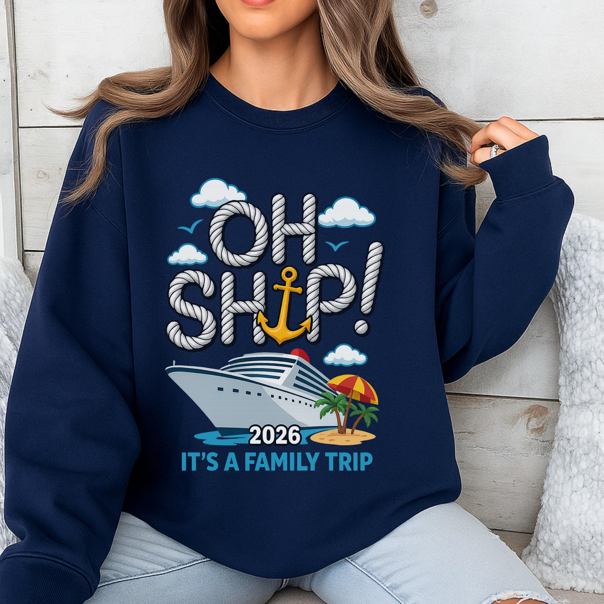 Oh Ship It's a Family Trip 2026 Shirt Matching Family Cruise Tee ...