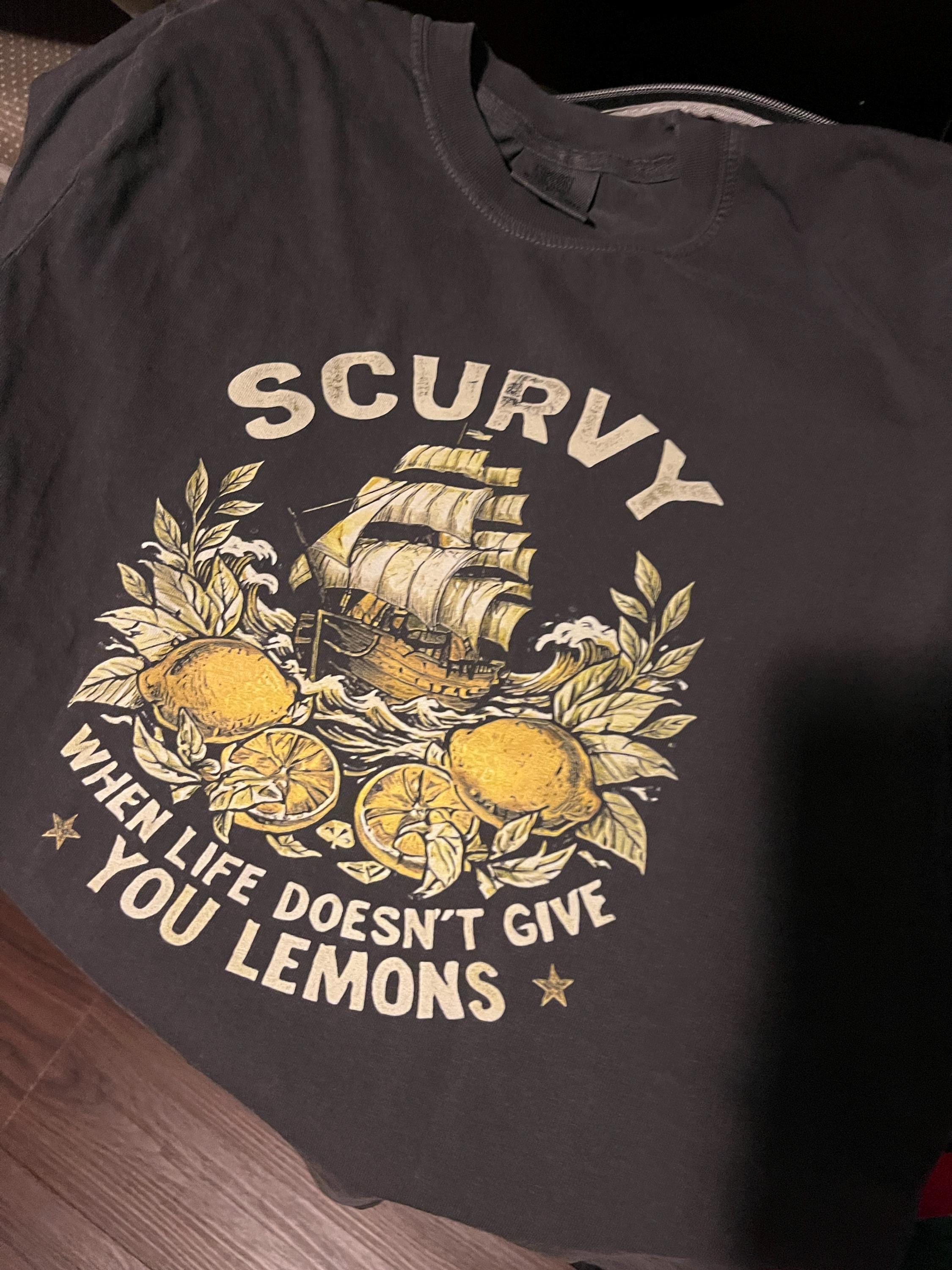 Scurvy Funny Shirt Nautical Lemon Tee, When Life Doesn't Give You