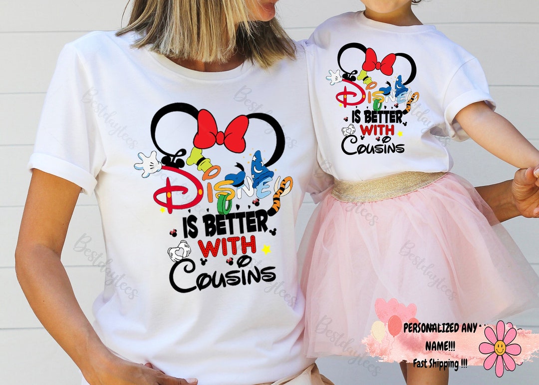 Disney is Better With Cousins, Cousins Disney Trip Shirts, Cousins