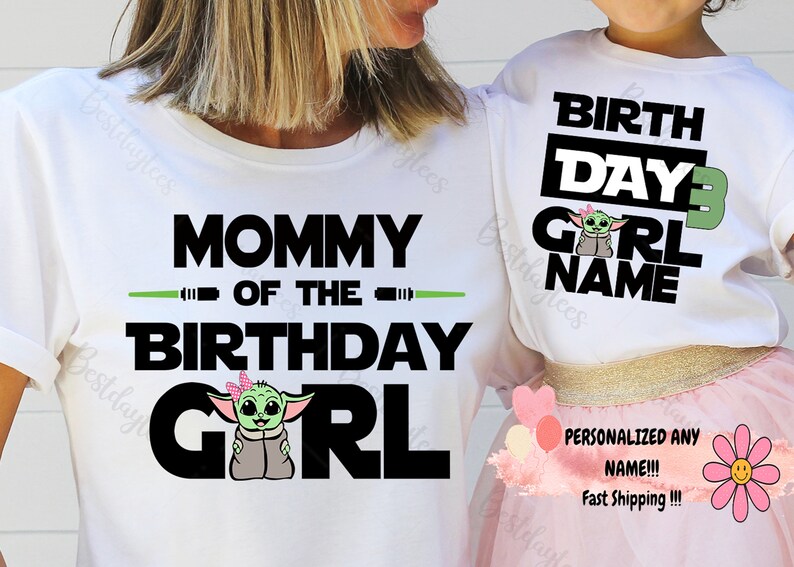 May include: Two white t-shirts with a green alien character. The larger shirt says "Mommy of the Birthday Girl" with a green lightsaber. The smaller shirt says "Birth Day Girl Name".