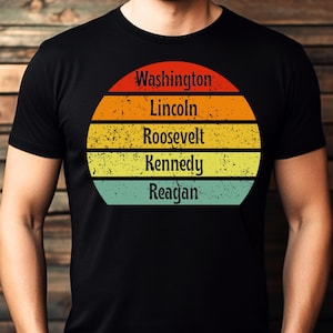 Retro Presidents Shirts, Washington Lincoln Roosevelt Kennedy Reagan Shirt, Patriotic Shirt, Presidential Shirt, Unisex Tees