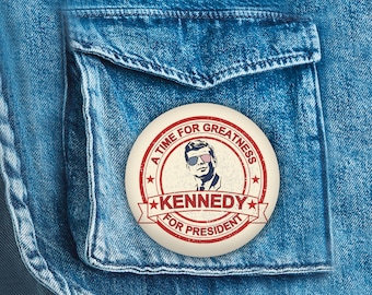 Kennedy For President Button, Political Button, A Time For Greatness, 2.25 inches, 1960 Button, JFK Button