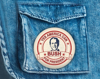 George Bush For President Button, Political Button, Yes America Can, 2.25 inches, 2000, 2004