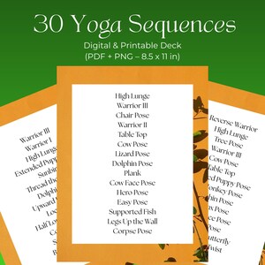 May include: A digital and printable deck featuring 30 yoga sequences. The deck includes poses such as High Lunge, Warrior III, and Cow Pose. The deck is 8.5 x 11 inches and is available in PDF and PNG formats. The background is green and orange.