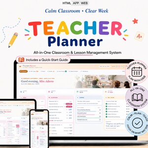 May include: A digital teacher planner displayed on a laptop, tablet, and smartphone screen. The interface features a dashboard with classroom and lesson management tools. Text includes "TEACHER PLANNER," "Calm Classroom," and "Clear Week."