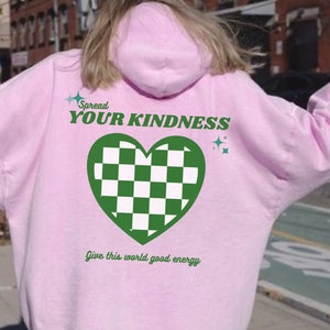 Spread your kindness hoodie- Aesthetic Hoodie, Trendy Hoodie, Trendy, Oversized Hoodie, Perfect Gift, Tumblr Hoodie, Aesthetic Clothes, Y2K