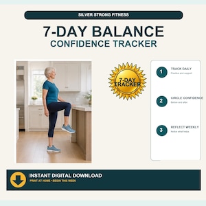 May include: A 7-day balance confidence tracker digital document featuring the text Silver Strong Fitness. It includes a gold starburst icon labeled 7-Day Tracker and a three-step guide: Track Daily, Circle Confidence, and Reflect Weekly.