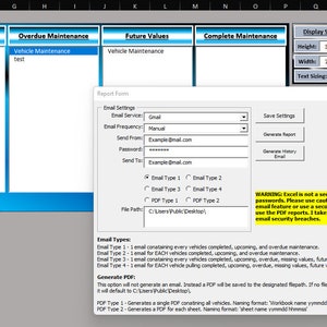 May include: A computer screen showing a spreadsheet with a pop-up window titled "Report Forms". The window has fields for email settings, including email service, frequency, send from, password, and send to. The window also has a section for email types and a warning about storing email passwords in Excel. The spreadsheet has columns for "Missing Info", "Upcoming Maintenance", "Overdue Maintenance", "Future Values", and "Complete Maintenance".