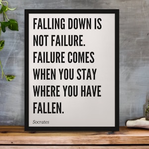 Socrates Quote Digital Print - &quot;Falling down is not failure. Failure comes when you stay where you have fallen.&quot;