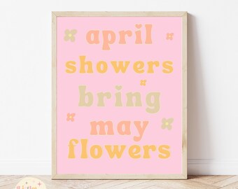 April Showers Bring May Flowers Print, Spring Print, Spring Sign, Instant Download, Spring Decor, Printable Wall Art, Spring Printable Sign