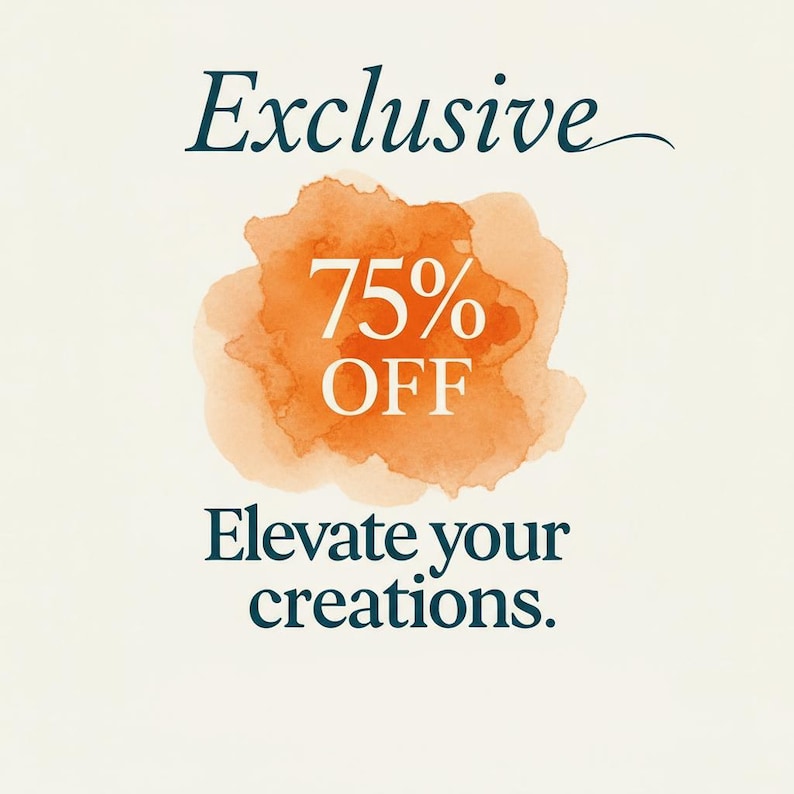 Pu&ograve; includere: Una pubblicit&agrave; con la parola "Exclusive" in corsivo turchese in alto. Una macchia arancione in stile acquerello contiene il testo "75% OFF". Sotto, il testo turchese recita "Elevate your creations."