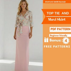 May include: A woman wearing a floral top with a tie and a long, light pink maxi skirt. The image includes text that says "TOP TIE AND Maxi Skirt" and "PDF PATTERN". The text also says "Beginner friendly" and "Bonus: 4 FREE PATTERNS".