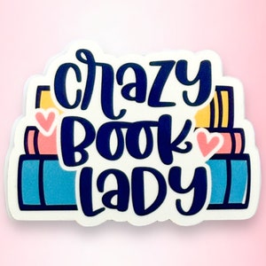 Crazy Book Lady Sticker | Reading | Romance | Bookish merch | kindle sticker | smut | laptop sticker | fantasy | romantasy | Journal