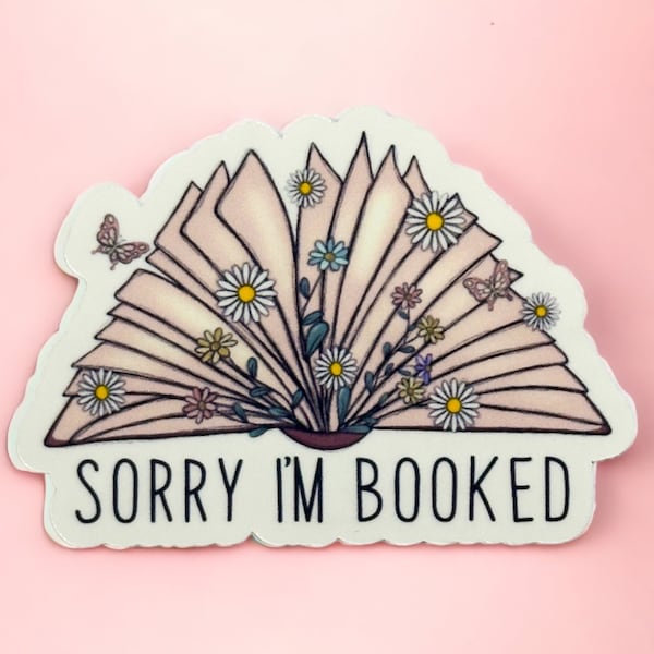 Sorry I’m booked sticker|Book nerd|gift|Reading|Romance|Bookish merch|kindle|kindle decal|bullet journal|BookTok|Vinyl|butterfly