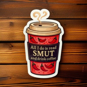All I do is Read Smut and Drink Coffee Sticker | introvert | laptop | kindle | kobo | MacBook | bookish | unique | dark romance