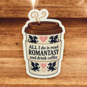 All I do is Read Romantasy and Drink Coffee Sticker | introvert | laptop | kindle | kobo | MacBook | bookish | unique | dark romance