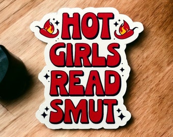 Hot Girls Read Smut Sticker: Bookish Vinyl Decal