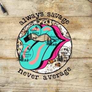UVDTF Decal Always Savage Never Average Sarcastic Funny