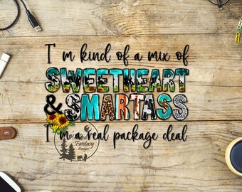 May include: A woodgrain background with a graphic design that says "I'm kind of a mix of SWEETHEART & SMARTASS I'm a real package deal" with a sunflower and a small logo that says "Minded Fantasy Designs".