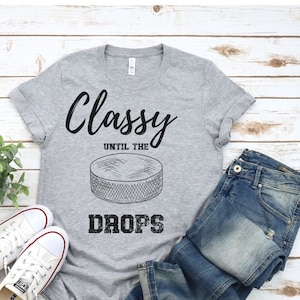 Hockey Shirt, Mom Hockey Shirt, Hockey Puck, Classy Until the Puck Drops Short Sleeve Tee, Hockey Tee, Dad Hockey Shirt, Ice Hockey Shirt