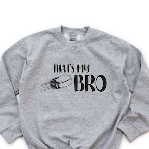 Youth Hockey That&#39;s My Bro Sweatshirt , Hockey gifts, Hockey Sayings, Hockey Sweatshirt, Hockey mom, Hockey dad, Hockey Family
