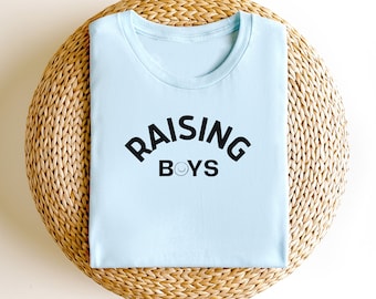 Raising Boys shirt,  Boy mom, Gifts for boy mom, Mothers Day gift idea, Boy mom shirt, Boy mom tshirt, Boy mom tee shirt, Gifts idea for mom