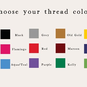 May include: A colour chart with the text "Choose your thread colour." The chart presents various thread colours, including white, black, grey, orange, flamingo, red, royal, aqua/teal, purple, kelly, and kiwi green.