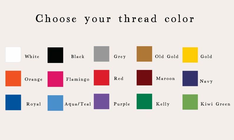 May include: A colour chart with the text "Choose your thread colour." The chart presents various thread colours, including white, black, grey, orange, flamingo, red, royal, aqua/teal, purple, kelly, and kiwi green.