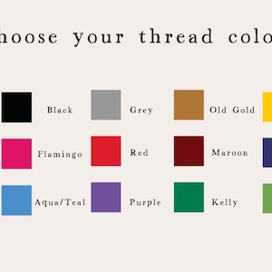 May include: Image displaying a color chart with the text "Choose your thread color." The chart features a variety of thread colors, including white, black, grey, orange, red, navy, and green, among others. Each color is represented by a square.