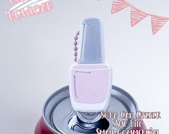 Nail Polish Soda Can Opener 3D Print File | Cosmetics Fizz Can Opener (Digital Download)