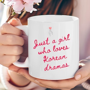 11oz ceramic mug,korean era,korean drama mug,just a girl,kdrama lover,kdrama addict,korean drama fan,korean gift,kdrama fan,kpop lover gift