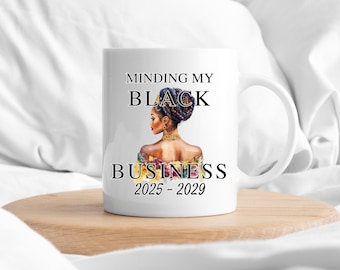 11oz Ceramic Mug,minding my black business,empowring mug for black women,self care mug,mental health gift,african queen gift,bestie mug