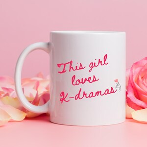 11oz ceramic mug,korean era,korean drama mug,just a girl,kdrama lover,kdrama addict,korean drama fan,korean gift,kdrama fan,kpop lover gift