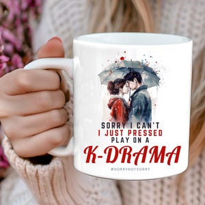 Ceramic Mug 11oz Sorry i can't kdrama,Kdrama Mug Gift,Korean mug,kdrama gifts, Kdrama Addict Mug,Gift for Kdrama Lovers