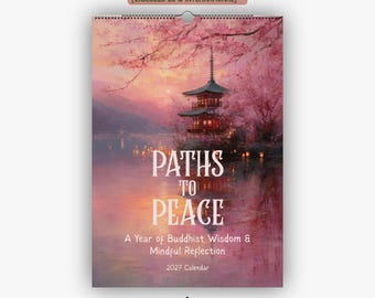 May include: A 2027 wall calendar titled Paths to Peace: A Year of Buddhist Wisdom & Mindful Reflection. The cover features a painting of a multi-tiered pagoda by a lake surrounded by pink cherry blossom trees at sunset with glowing lanterns.