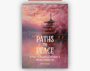 May include: A 2027 wall calendar titled Paths to Peace: A Year of Buddhist Wisdom & Mindful Reflection. The cover features a pagoda by a lake surrounded by pink cherry blossom trees at sunset, with warm light reflecting on the water surface.