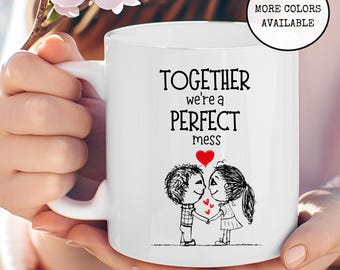 Ceramic Mug 11oz together perfect love, valentines day mug for him, i love you mug, funny valentines day mug, romantic mug, gift for her -