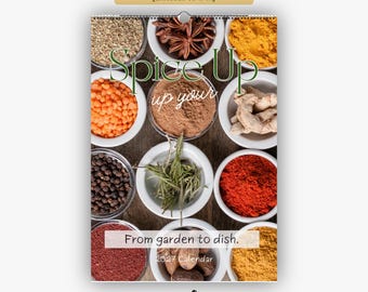 Puede incluir: Un calendario de pared 2027 titulado Spice Up your From garden to dish. La portada muestra una vista cenital de varias especias y hierbas en cuencos blancos, incluyendo anís estrellado, jengibre, granos de pimienta, romero y especias molidas.